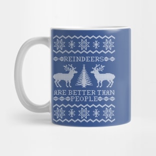 Reindeers Are Better Than People Mug